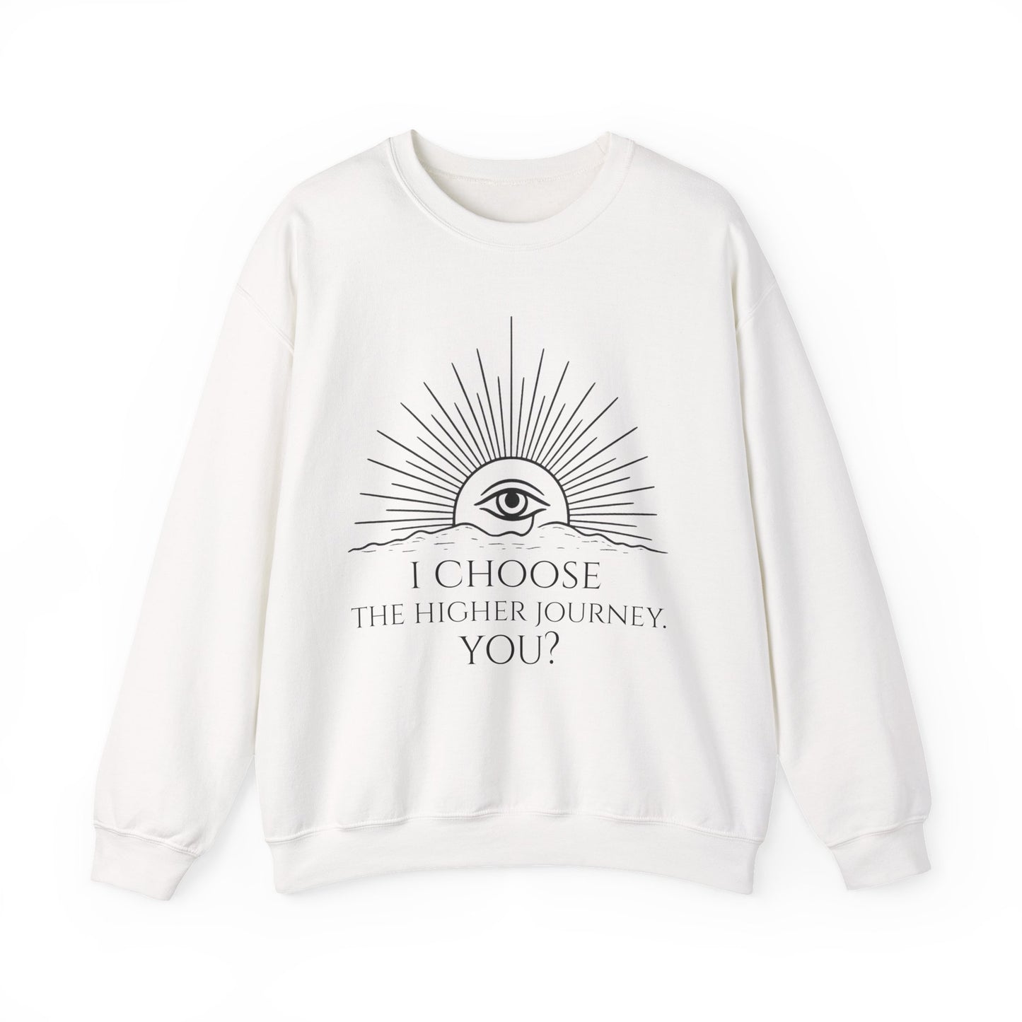 Higher Journey Unisex Crewneck Sweatshirt | I Choose the Higher Journey | Cozy Gift for Self-Discovery, Yoga, Thoughtful Outfit