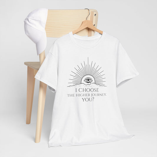 Higher Journey Unisex T-Shirt | I Choose the Higher Journey | Minimalist Spiritual T-Shirt for Conscious Living