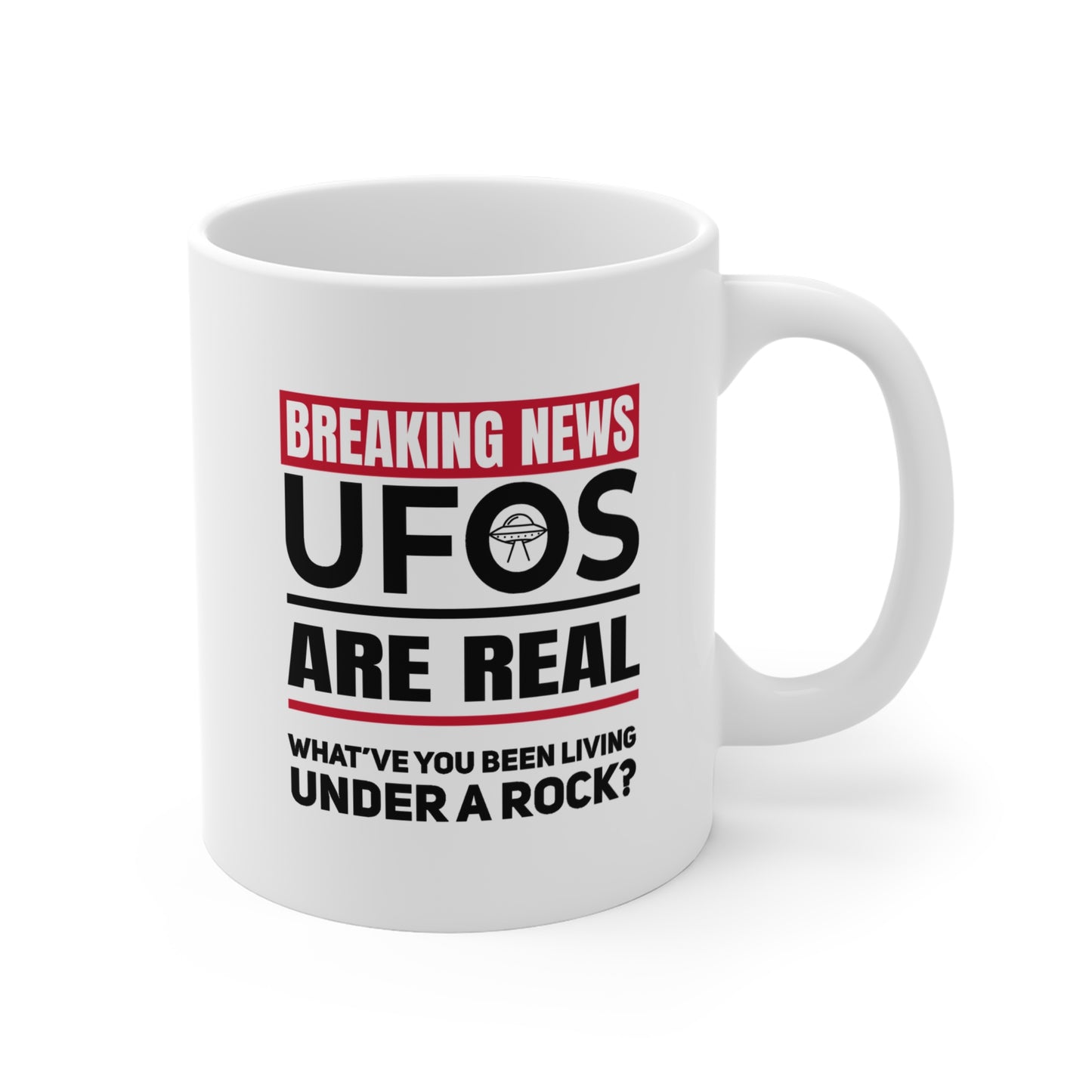 UFOs Are Real – Breaking News 11 oz Mug