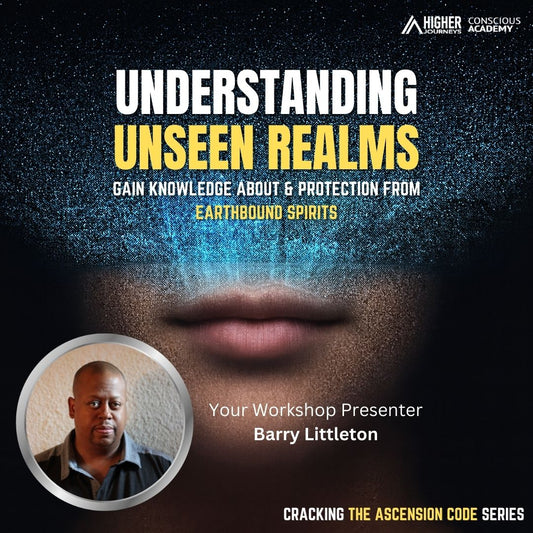 Workshop – How to Clear Spirit Attachments and Protect Yourself from Unseen Energies with Barry Littleton